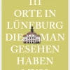 Reiseführer: 111 Orte In Lüneburg Die Man Gesehen Haben Muss Micheline Prüter-Müller & Hans Christia
